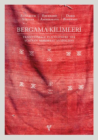 Bergama Kilimleri. Traditionelle Flachgewebe der Yürüken Nordwest-Anatoliens