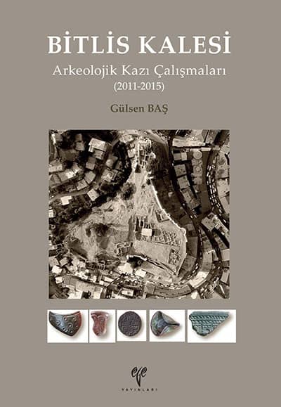Bitlis Kalesi Arkeolojik Kazı Çalışmaları