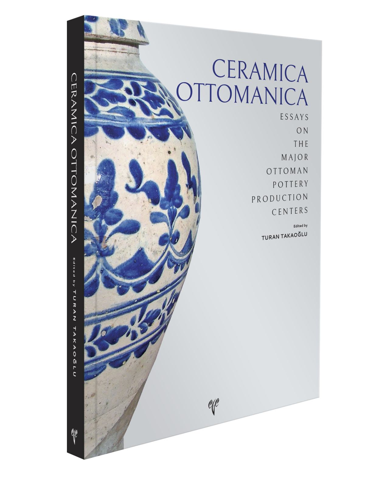 Ceramica Ottomanica. Essays on the Major Ottoman Pottery Production Centers