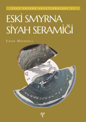 Eski Smyrna Araştırmaları II / Eski Smyrna Siyah Seramiği