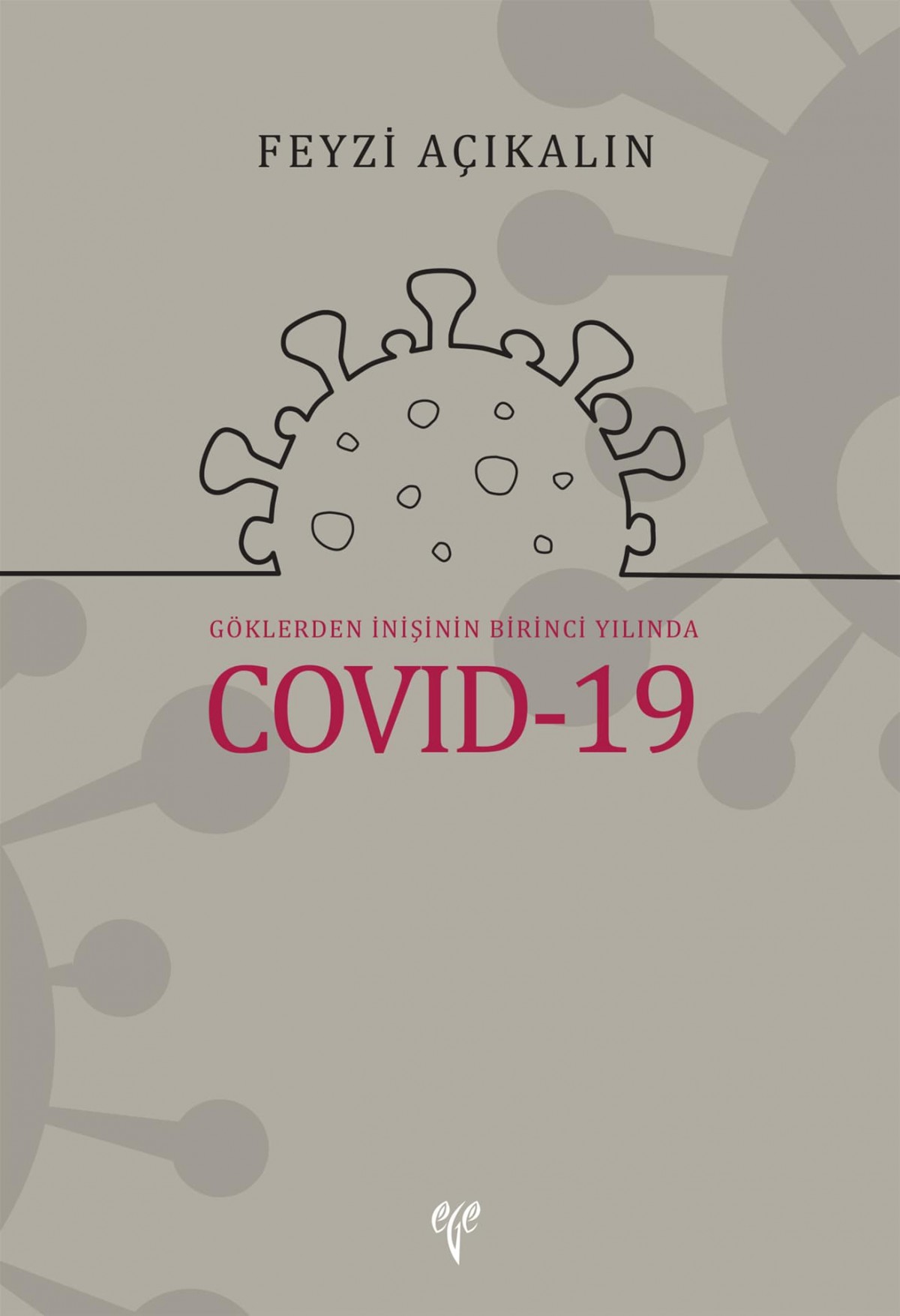 Göklerden İnişinin Birinci Yılında  COVID-19