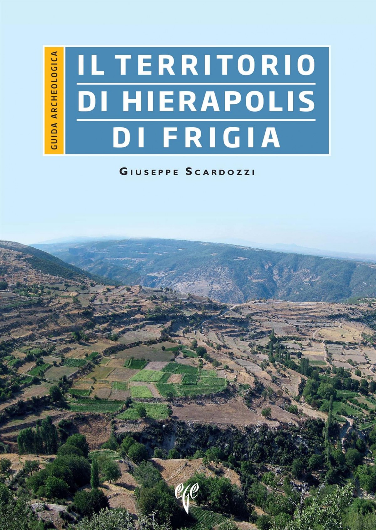 Il Territorio di Hierapolis di Frigia - Guida Archeologica