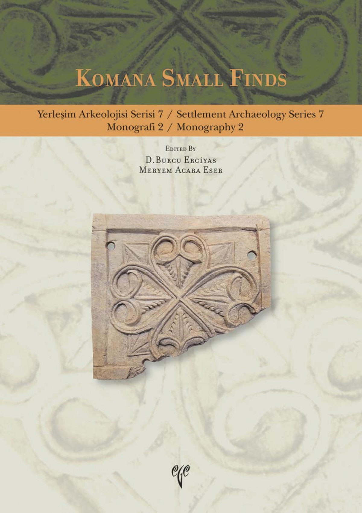 Komana Small Finds - Yerleşim Arkeolojisi Serisi 7