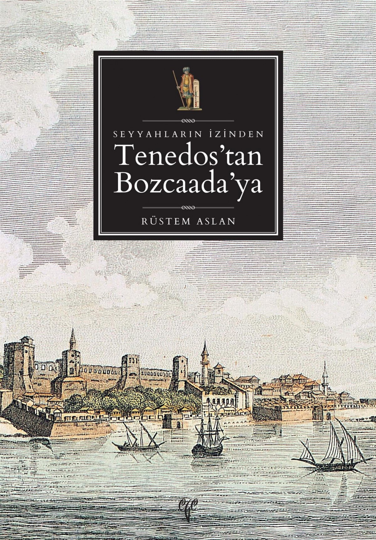 Seyyahların İzinden Tenedos'tan Bozcaada'ya (Güncellenmiş 2. baskı)
