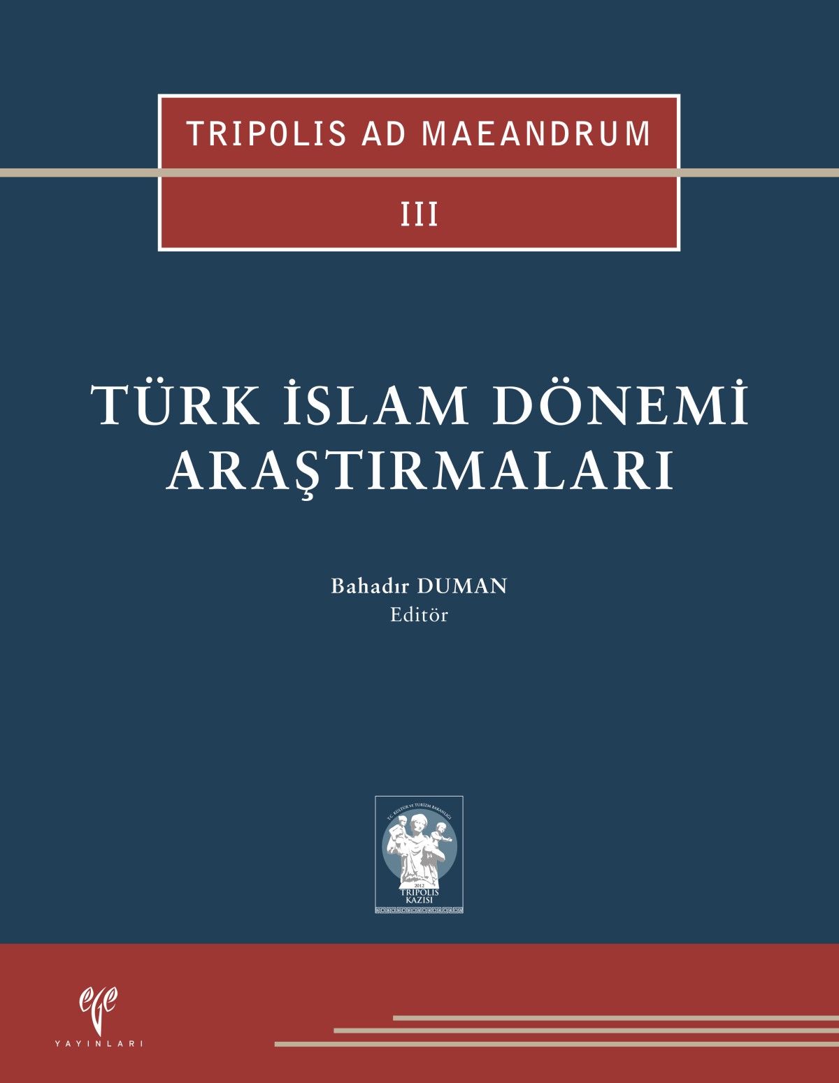 TRIPOLIS AD MAEANDRUM III - Türk İslam Dönemi Araştırmaları