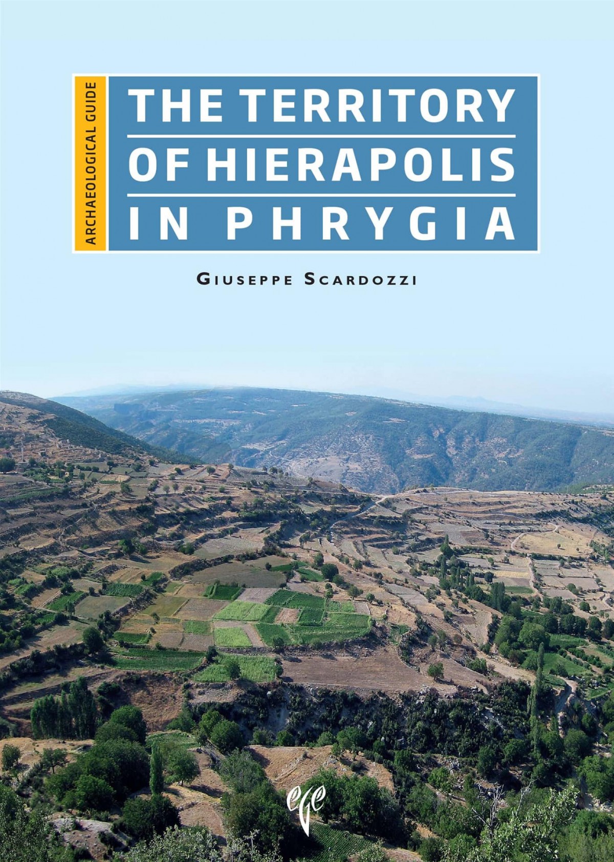 The Territory of Hierapolis in Phrygia - An Archaeological Guide