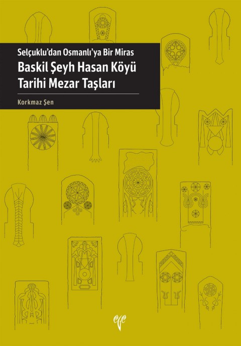 Baskil Şeyh Hasan Köyü Tarihi Mezar Taşları - Selçuklu'dan Osmanlı'ya Bir Miras