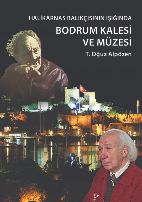 Bodrum Kalesi ve Müzesi - Halikarnas Balıkçısı'nın Işığında
