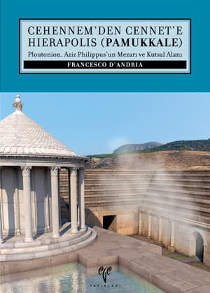 Cehennem'den Cennet'e Hierapolis (Pamukkale)