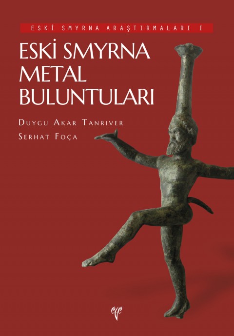 Eski Smyrna Araştırmaları I -  Eski Smyrna Metal Buluntuları