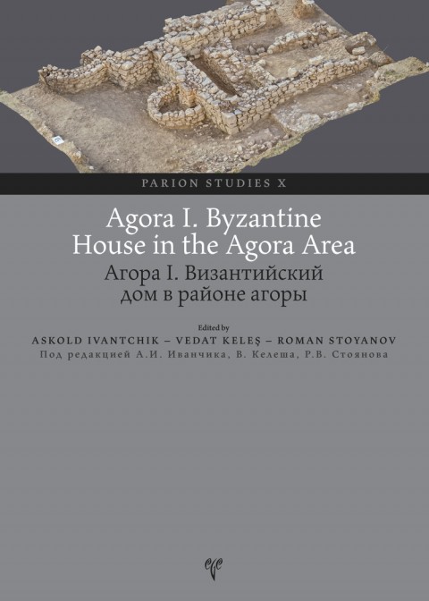 Parion Studies X - Agora I. Byzantine House in the Agora Area