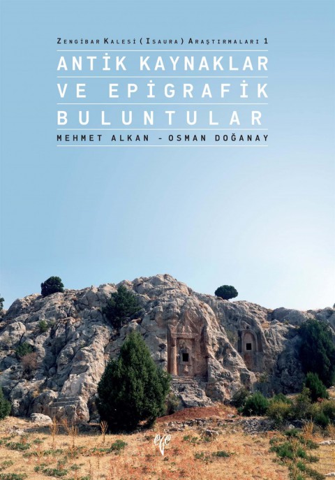 Zengibar Kalesi (Isaura) Araştırmaları 1 -  Antik Kaynaklar ve Epigrafik Buluntular